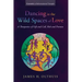 Dancing in the Wild Spaces of Love: A Theopoetics of Gift and Call, Risk and Promise