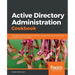 Active Directory Administration Cookbook