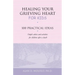 Healing Your Grieving Heart for Kids: 100 Practical Ideas