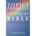 Topics, Promises, and Prophecies of the Bible: A Bible Study Reference Book