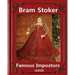 Famous imposters (1910), by Bram Stoker ( ILLUSTRATED ): Abraham "Bram" Stoker (8 November 1847 - 20 April 1912)