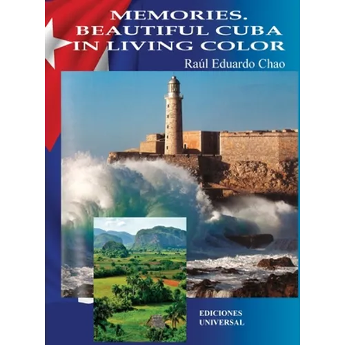 Memories. Beautiful Cuba in Living Color: Memories. Beautiful Cuba in Living Color