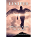 Lucifer: From Heaven To Hades