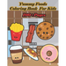 Yummy Foods Coloring Book for Kids: A food book that kids love: books for kids ages 4-8