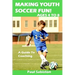 Making Youth Soccer Fun! Ages 4 to 8: A Guide to Coaching