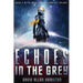 Echoes In The Grey: A Science Fiction First Contact Thriller