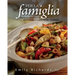 Per La Famiglia: Memories and Recipes of Southern Italian Home Cooking