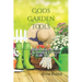 God's Garden Tools: Tools From The Bible To Develop A Deeper Walk With God