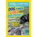 National Geographic Kids Chapters: Dog Finds Lost Dolphins!: And More True Stories of Amazing Animal Heroes
