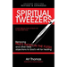 Spiritual Tweezers (Revised and Expanded): Removing Paul's "Thorn in the Flesh" and Other False Objections to God's Will for Healing