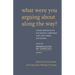 What Were You Arguing about Along the Way?: Gospel Reflections for Advent, Christmas, Lent and Easter
