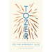 Tozer on the Almighty God: A 365-Day Devotional