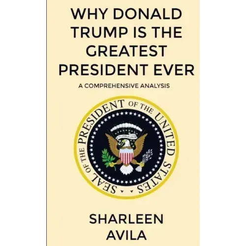 Why Donald Trump Is The Greatest President Ever: A Comprehensive Analysis