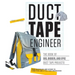 Duct Tape Engineer: The Book of Big, Bigger, and Epic Duct Tape Projects
