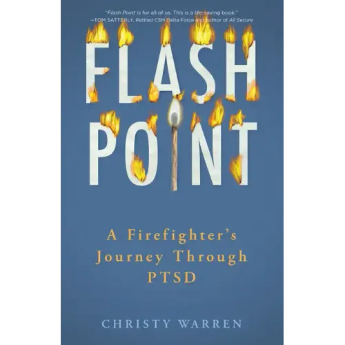 Flash Point: A Firefighter's Journey Through Ptsd