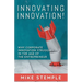 Innovating Innovation!: Why Corporate Innovation Struggles in the Age of the Entrepreneur
