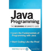 Java Programming: The Beginning Beginner's Guide