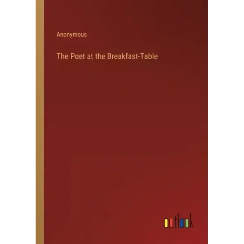The Poet at the Breakfast-Table