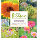 Mini Meadows: Grow a Little Patch of Colorful Flowers Anywhere Around Your Yard