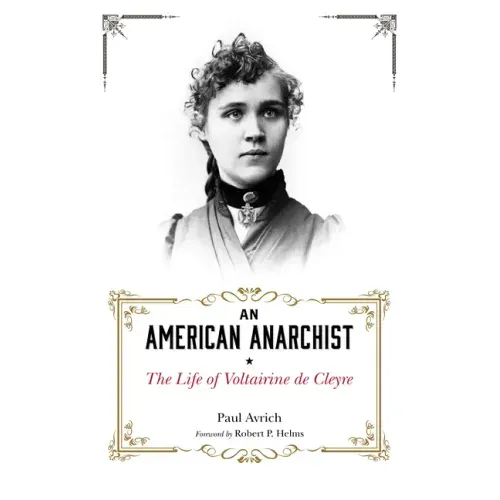 An American Anarchist: The Life of Voltairine de Cleyre