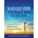 Worship God! And Praise Away the Pounds! A Romans 12: 1-2 Journey: 10-Week Bible Study for Groups and Individuals