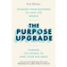 The Purpose Upgrade: Change Your Business to Save the World. Change the World to Save Your Business