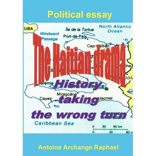 The Haitian drama, history taking the wrong turn