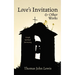Love's Invitation and Other Works: Simple Spiritual Journeying