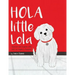 Hola Little Lola: Spanish and English ABC