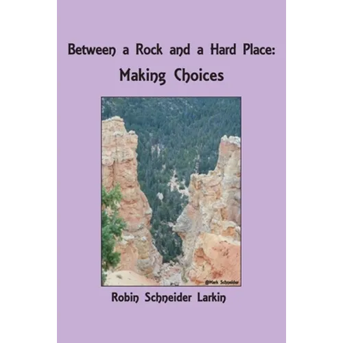 Between a Rock and a Hard Place: Making Choices