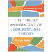 The Theory and Practice of Item Response Theory