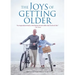 The Joys of Getting Older