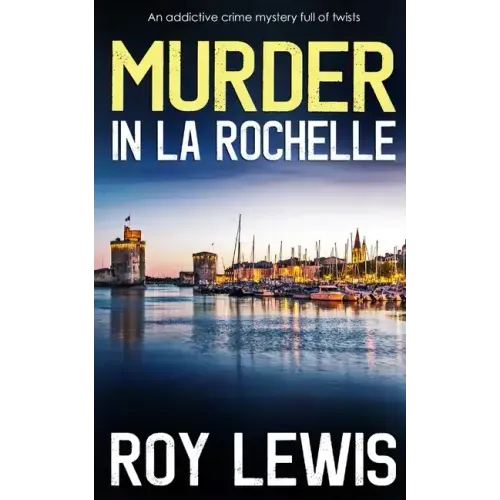 MURDER IN LA ROCHELLE an addictive crime mystery full of twists