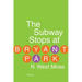 The Subway Stops at Bryant Park