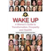 Wake Up: A Woman's Guide to Transformation, Prosperity, and Health!