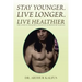 Stay Younger. Live Longer. Live Healthier: The Code to Healthy Longevity as Proven by Science