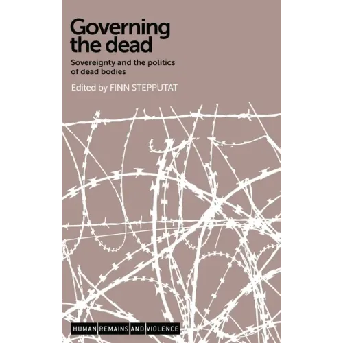 Governing the dead: Sovereignty and the politics of dead bodies
