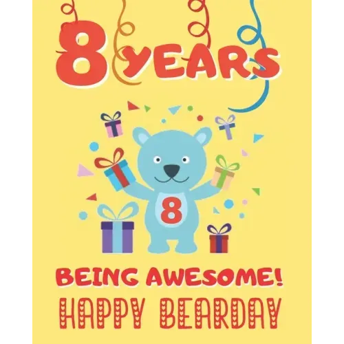 8 Years Being Awesome: Cute Birthday Party Coloring Book for Kids Animals, Cakes, Candies and More Creative Gift Eight Years Old Boys and Girls.