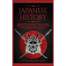 Japanese History: Explore The Magnificent History, Culture, Mythology, Folklore, Wars, Legends, Great Achievements & More Of Japan