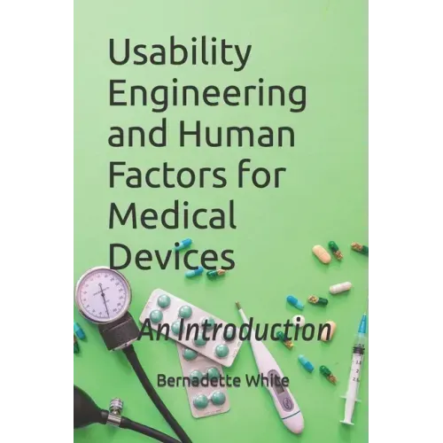 Usability Engineering and Human Factors for Medical Devices: An Introduction