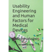 Usability Engineering and Human Factors for Medical Devices: An Introduction