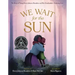 We Wait for the Sun