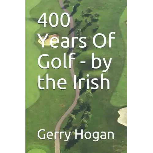 400 Years Of Golf - by the Irish