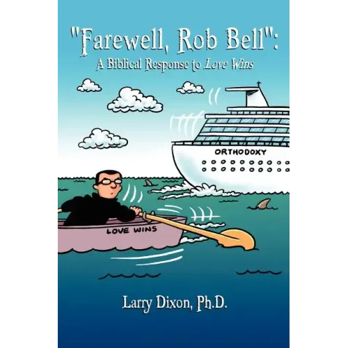 "Farewell, Rob Bell": A Biblical Response to Love Wins
