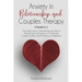 Anxiety in Relationship and Couples Therapy: 2 Books in 1: : The Easiest Way to Eliminate, Insecurity, Fear of Abandonment and Jealousy to Overcome Co