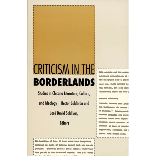 Criticism in the Borderlands: Studies in Chicano Literature, Culture, and Ideology