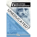 Uneducated: 37 People Who Redefined the Definition of 'Education'