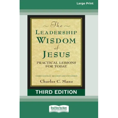 The Leadership Wisdom of Jesus: Practical Lessons for Today (Third Edition, Revised and Expanded) [Standard Large Print 16 Pt Edition]