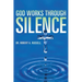 GOD Works Through Silence