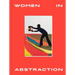 Women in Abstraction